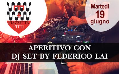 Martedì 19 giugno – Aperitivo con DJ set by Federico Lai